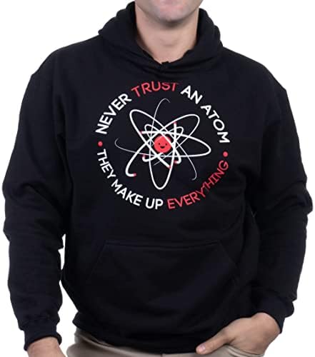 Никога не се доверявайте атома, те са всички | Тениска унисекс Смешни Science